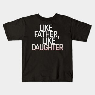 Like Father Like Daughter Mets Saying Kids T-Shirt